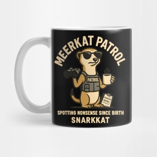 Meerkat Patrol – Spotting Nonsense Since Birth Mug